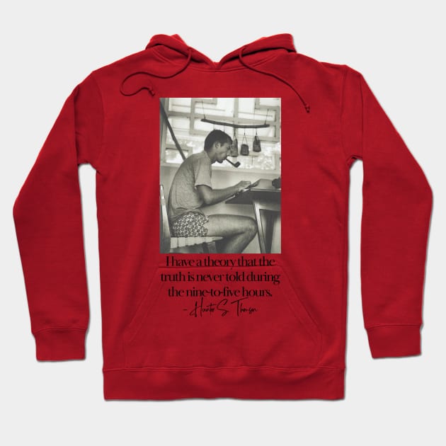 Hunter S Thomson Quote - Writer Quotes Hoodie by WrittersQuotes